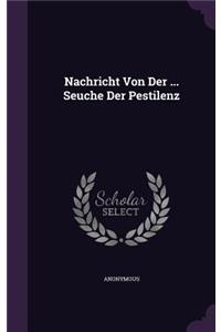 Nachricht Von Der ... Seuche Der Pestilenz