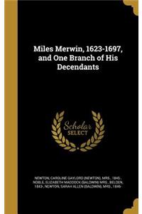 Miles Merwin, 1623-1697, and One Branch of His Decendants