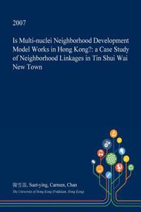 Is Multi-Nuclei Neighborhood Development Model Works in Hong Kong?