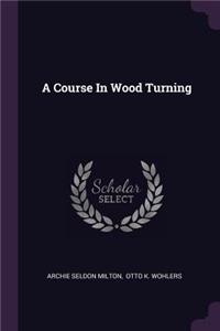 Course In Wood Turning