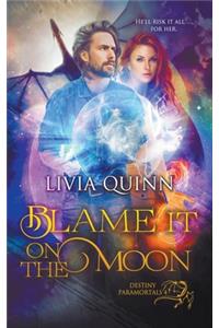 Blame It on the Moon (Paranormal Urban Fantasy)