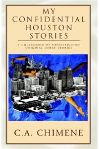 My Confidential Houston Stories