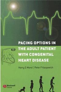 Pacing Options in the Adult Patient with Congenital Heart Disease