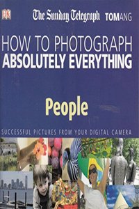 How to Photograph absolutely everything - People