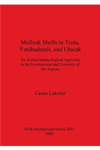 Mollusk Shells in Troia, Yenibademli and Ulucak