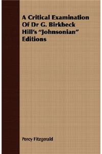 A Critical Examination Of Dr G. Birkbeck Hill's 