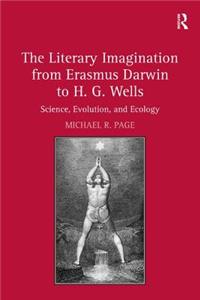 Literary Imagination from Erasmus Darwin to H.G. Wells