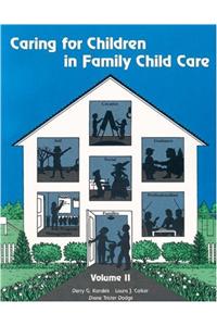 Caring for Children in Family Child Care Vol 2