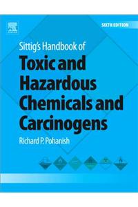 Sittig's Handbook of Toxic and Hazardous Chemicals and Carcinogens