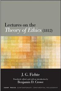 Lectures on the Theory of Ethics (1812)