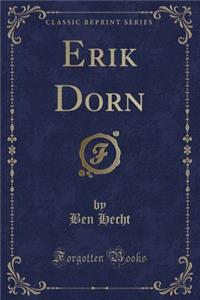Erik Dorn (Classic Reprint)
