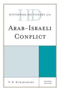 Historical Dictionary of the Arab-Israeli Conflict