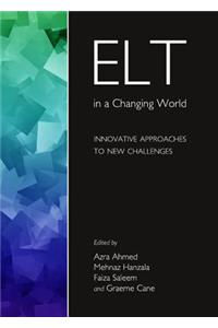 ELT in a Changing World: Innovative Approaches to New Challenges
