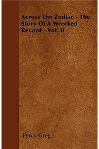 Across The Zodiac - The Story Of A Wrecked Record - Vol. II
