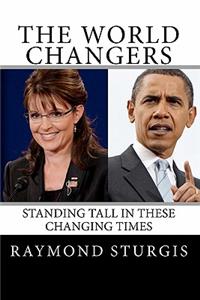 The World Changers: Standing Tall in These Changing Times