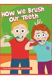 How We Brush Our Teeth
