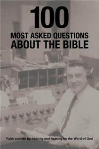 100 Most Asked Questions about the Bible