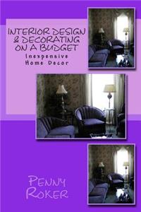 Interior Design & Decorating on a Budget