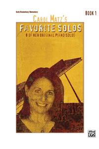 Carol Matz's Favorite Solos, Bk 1: 8 of Her Original Piano Solos