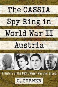 The CASSIA Spy Ring in World War II Austria