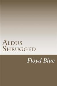 Aldus Shrugged