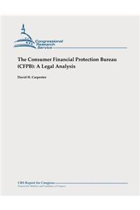 The Consumer Financial Protection Bureau (CFPB)