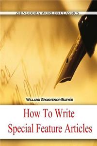 How To Write Special Feature Articles
