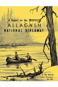 A Report on the Proposed Allagash National Riverway