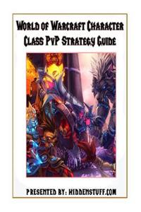 World of Warcraft Pvp Character Class Guide