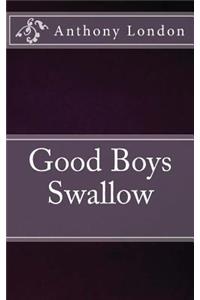 Good Boys Swallow