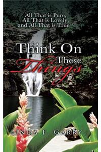 Think on These Things