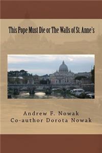 This Pope Must Die Or The Walls of St. Anne's