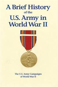 Brief History of the U.S. Army in World War II