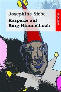 Kasperle auf Burg Himmelhoch
