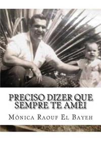 Preciso Dizer Que Sempre Te Amei