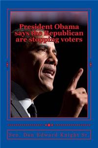 President Obama Says the Republican Are Stopping Voters: Corruption at the Top Levels of Government Today