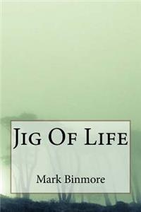 Jig of Life