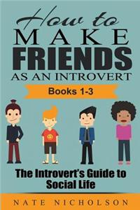 How to Make Friends as an Introvert (Books 1-3)