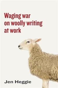 Waging war on woolly writing at work