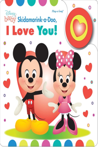 Disney Baby: Skidamarink-A-Doo, I Love You! Sound Book