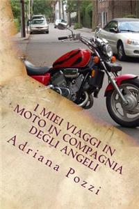 I Miei Viaggi in Moto in Compagnia Degli Angeli