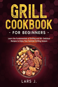 Grill Cookbook For Beginners