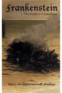 Frankenstein or The Modern Prometheus