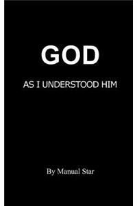 God as I understood him