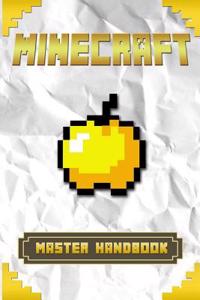 Minecraft: Master Minecraft Handbook Guide: (Minecraft Essential Guidebooks)