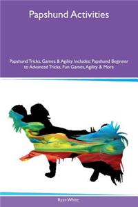 Papshund Activities Papshund Tricks, Games & Agility Includes: Papshund Beginner to Advanced Tricks, Fun Games, Agility & More