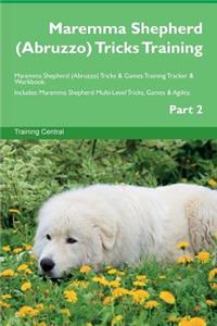 Maremma Shepherd (Abruzzo) Tricks Training Maremma Shepherd (Abruzzo) Tricks & Games Training Tracker & Workbook. Includes