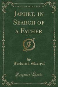 Japhet, in Search of a Father, Vol. 2 of 3 (Classic Reprint)