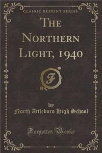 The Northern Light, 1940 (Classic Reprint)