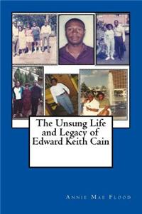 The Unsung Life and Legacy of Edward Keith Cain